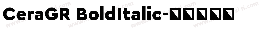CeraGR BoldItalic字体转换
